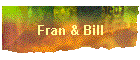 Fran & Bill
