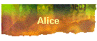 Alice