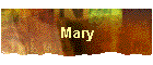 Mary