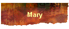 Mary